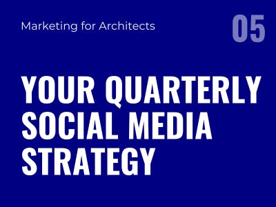 marketing for architects issue 05 your quarterly social media strategy